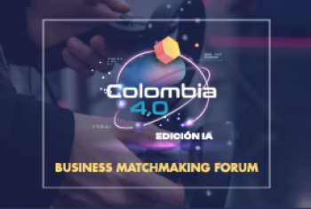 COLOMBIA 4.0 BUSINESS MATCHMAKING FORUM