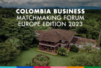 COLOMBIA BUSINESS MATCHMAKING FORUM EUROPE EDITION 2023